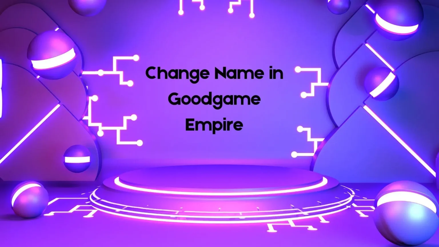 How to Change Name in Goodgame Empire?