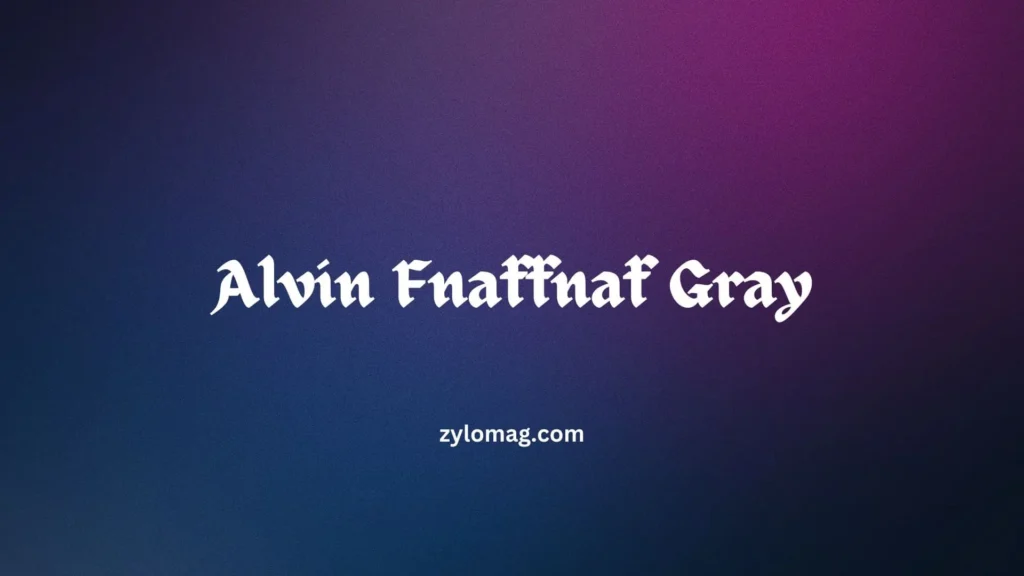 Alvin Fnaffnaf Gray | Who Is He and What Impact Does He Have?