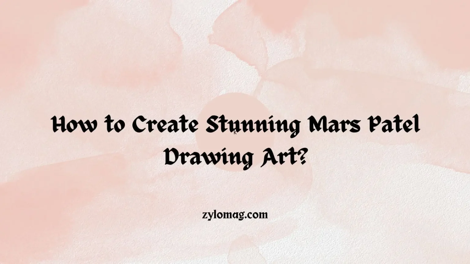 How to Create Stunning Mars Patel Drawing Art?