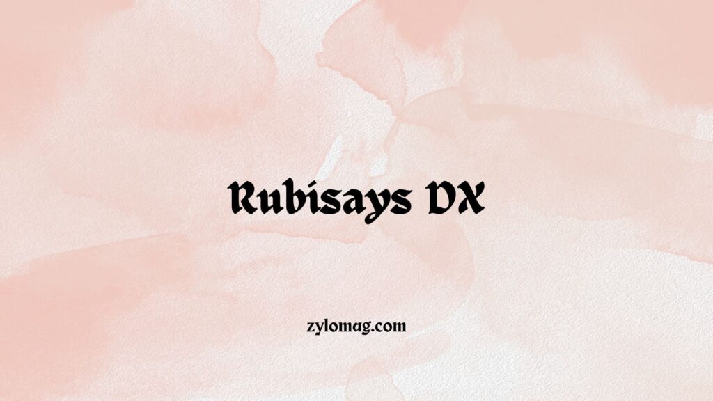 Rubisays DX | How Can It Improve Your Business Efficiency?